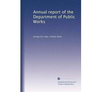 Annual report of the Department of Public Works: Volume 41