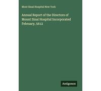 Annual Report of the Directors of Mount Sinai Hospital Incorporated February, 5612