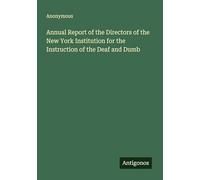 Annual Report of the Directors of the New York Institution for the Instruction of the Deaf and Dumb