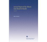 Annual Report of the Illinois State Board of Health: V.10 1887