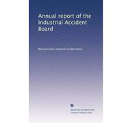 Annual report of the Industrial Accident Board: Volume 6