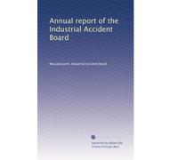 Annual report of the Industrial Accident Board: Volume 7