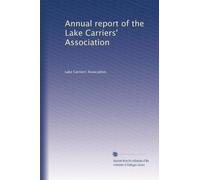 Annual report of the Lake Carriers' Association: Volume 1