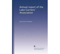 Annual report of the Lake Carriers' Association: Volume 19