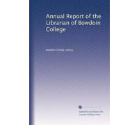 Annual Report of the Librarian of Bowdoin College