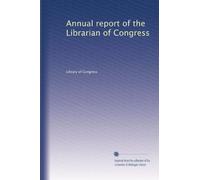 Annual report of the Librarian of Congress (Volume 70)