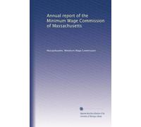 Annual report of the Minimum Wage Commission of Massachusetts