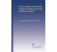 Annual report of the New England College Entrance Certificate Board: Volume 2