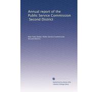 Annual report of the Public Service Commission, Second District: Volume 13