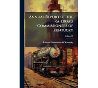 Annual Report of the Railroad Commissioners of Kentucky