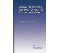 Annual report of the Registrar-General for England and Wales