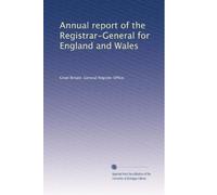 Annual report of the Registrar-General for England and Wales