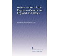 Annual report of the Registrar-General for England and Wales