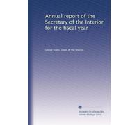 Annual report of the Secretary of the Interior for the fiscal year