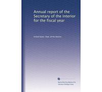 Annual report of the Secretary of the Interior for the fiscal year