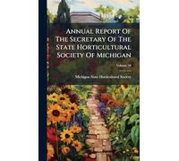 Annual Report Of The Secretary Of The State Horticultural Society Of Michigan
