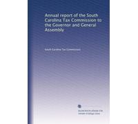Annual report of the South Carolina Tax Commission to the Governor and General Assembly: Volume 2