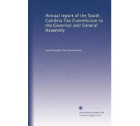 Annual report of the South Carolina Tax Commission to the Governor and General Assembly: Volume 5