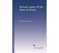 Annual report of the State Architect: Volume 10