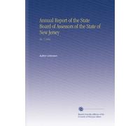 Annual Report of the State Board of Assessors of the State of New Jersey: No. 1 1884