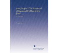 Annual Report of the State Board of Assessors of the State of New Jersey: No. 27 Pt. 1 1910