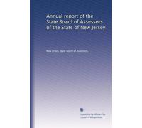 Annual report of the State Board of Assessors of the State of New Jersey: Volume 18