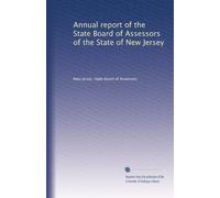 Annual report of the State Board of Assessors of the State of New Jersey: Volume 31