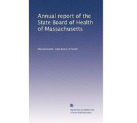 Annual report of the State Board of Health of Massachusetts: Volume 2