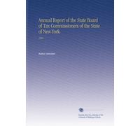 Annual Report of the State Board of Tax Commissioners of the State of New York: 1903