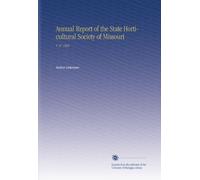 Annual Report of the State Horticultural Society of Missouri: V. 47 1904