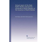 Annual report of the State Public Health Laboratories, University of North Dakota, to the Governor of North Dakota: Volume 8