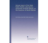 Annual report of the State Public Health Laboratories, University of North Dakota, to the Governor of North Dakota: Volume 9
