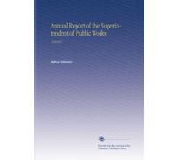 Annual Report of the Superintendent of Public Works: 19101911
