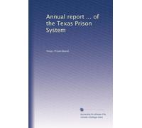 Annual report ... of the Texas Prison System: Volume 2