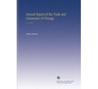 Annual Report of the Trade and Commerce of Chicago: V. 57 1914