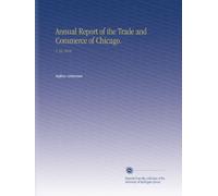 Annual Report of the Trade and Commerce of Chicago.: V. 61 1918