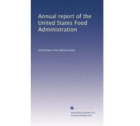 Annual report of the United States Food Administration