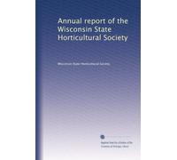 Annual report of the Wisconsin State Horticultural Society (Volume 2)