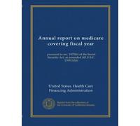 Annual report on medicare covering fiscal year (1982/83): pursuant to sec. 1875(b) of the Social Security Act, as amended (42 U.S.C. 139511(b))