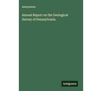 Annual Report on the Geological Survey of Pennsylvania