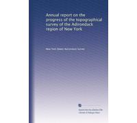 Annual report on the progress of the topographical survey of the Adirondack region of New York: Volume 2