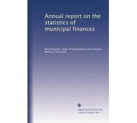 Annual report on the statistics of municipal finances: Volume 1