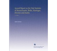 Annual Report on the Vital Statistics of Massachusetts, Births, Marriages, Divorces and Deaths: V. 20 1861
