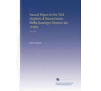 Annual Report on the Vital Statistics of Massachusetts Births Marriages Divorces and Deaths: V.49 1890