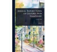 Annual Report Town of Gilford, New Hampshire