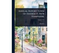 Annual Report Town of Hooksett, New Hampshire