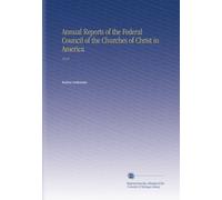 Annual Reports of the Federal Council of the Churches of Christ in America: 1914