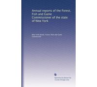 Annual reports of the Forest, Fish and Game Commissioner of the state of New York: Volume 5
