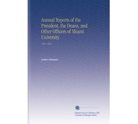 Annual Reports of the President, the Deans, and Other Officers of Miami University.: 1921-1922