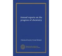 Annual reports on the progress of chemistry